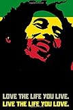 Love the life you live. Live the life you love.: A Little Book of Bob Marley Quotes (Heart-warming and Uplifting)