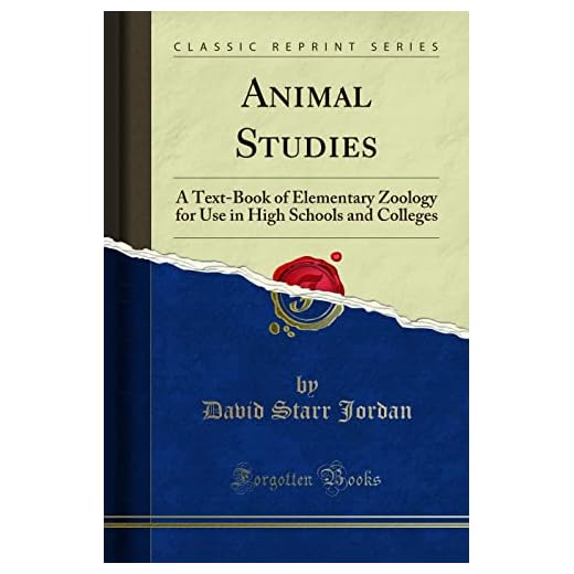Animal Studies: A Text-Book of Elementary Zoology for Use in High Schools and Colleges (Classic Reprint)
