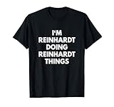 Im Reinhardt Doing Reinhardt Things - First Name T-Shirt