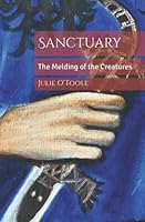 Sanctuary: The Melding of the Creatures 1719830770 Book Cover