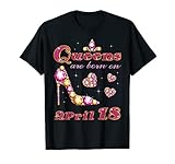 Photo Gallery queens are born on aprile 18, 18 aprile compleanno maglietta Photo Gallery queens are born on aprile 18, 18 aprile compleanno maglietta