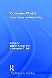  Consumer Choice: Social Welfare and Health Policy (Policy Studies Review Annual, Band 14)