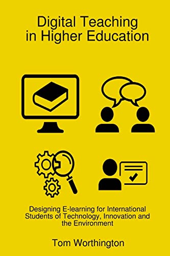 Digital Teaching In Higher Education: Designing E-learning for International Students of Technology, Innovation and the Environment