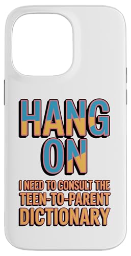 Hang On I Need The Teen-To Parent ���� �X�}�z�P�[�X iPhone 14 Pro Max �p