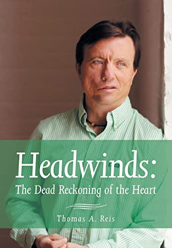 Headwinds: The Dead Reckoning of the Heart