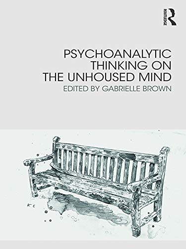 Psychoanalytic Thinking on the Unhoused Mind      1st Edition, Kindle Edition