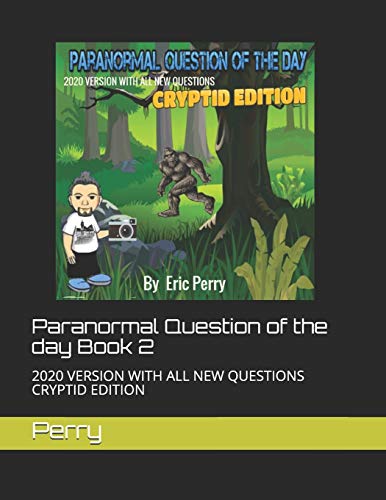 Paranormal Question of the day Book 2: 2020 VERSION WITH ALL NEW QUESTIONS CRYPTID EDITION
