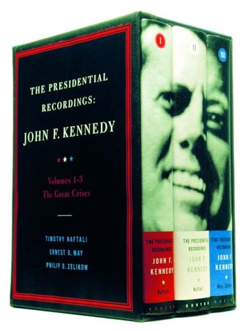 Presidential Recordings-John F. Kennedy: The Great Crises