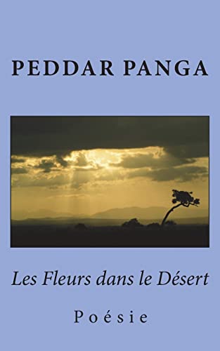 Les Fleurs dans le Desert: Poesie (French Edition)