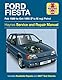 Ford Fiesta Petrol (Feb 89 - Oct 95) F To N (Automotive Repair Manual)