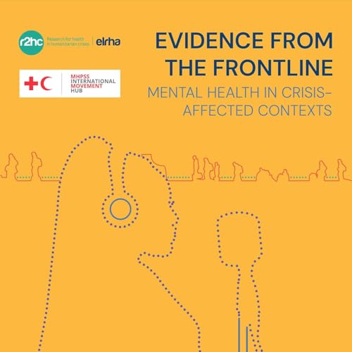 Evidence from the Frontline: Mental Health in Crisis Affected Contexts, episode 1: Self-Help Plus Podcast Por arte de portada