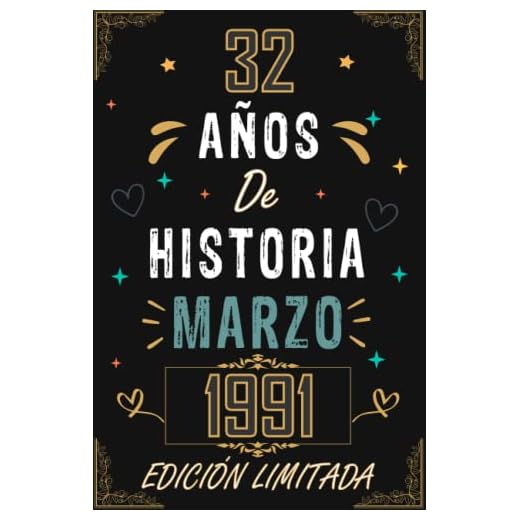 CUADERNO, 32 AÑOS DE HISTORIA MARZO 1991 EDICIÓN LIMITADA: Regalo de 32 cumpleaños para mujeres y hombres, ideas de 32 cumpleaños... un cumpleaños... ... regalo de 32 cumpleaños para él/ella.