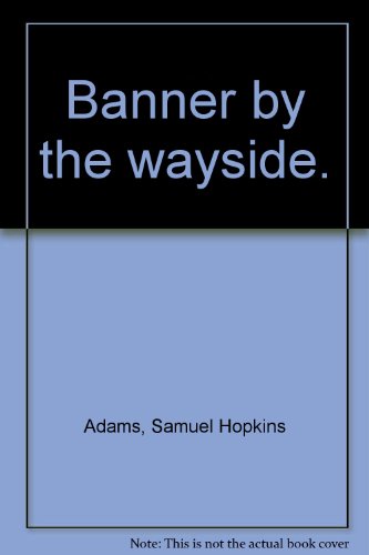 Banner by the wayside. B0033HF4FS Book Cover