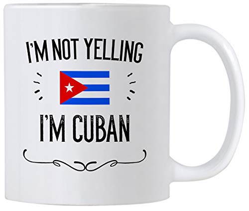 Funny Cuba Gifts & Souvenir. I'm Not Yelling I'm Cuban 11 Oz Ceramic Coffee Mug. Cup Gift Idea For Men And Women Featuring The Cuban Flag. (White) #TOP3