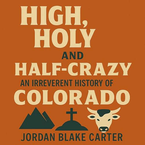 High, Holy, and Half-Crazy (Authored by Jordan Blake Carter) episode artwork