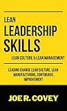  Lean Leadership Skills, Lean Culture & Lean Management: Leading Change Lean Culture, Lean Manufacturing, Continuous Improvement (English Edition)
