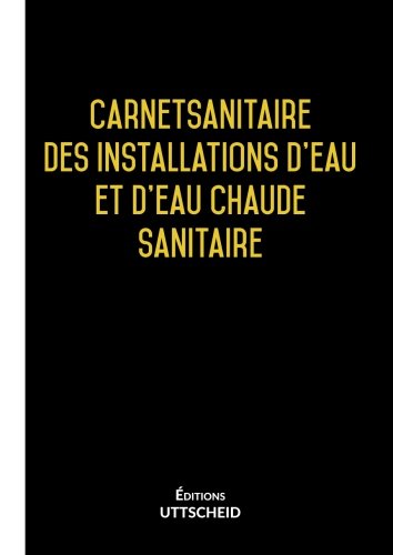 Carnet sanitaire des installations d'eau et d'eau chaude sanitaire