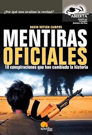 Mentiras Oficiales: 10 conspiraciones que han cambiado la historia. (Versión sin solapas) (Investigación Abierta)