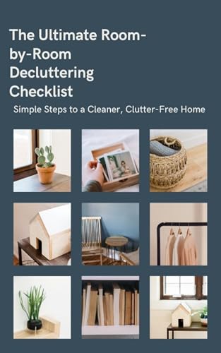 The Ultimate Room-by-Room Decluttering Checklist: Simple Steps to a Cleaner, Clutter-Free Home image 2