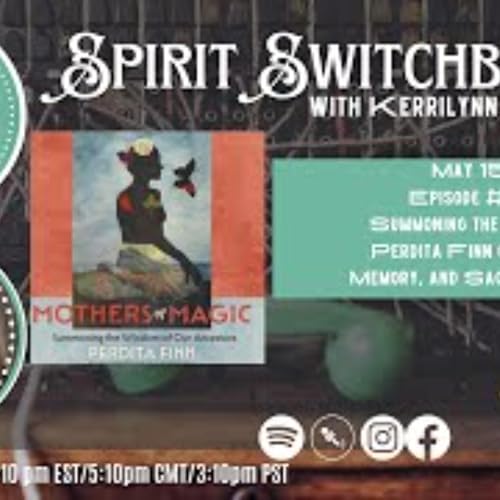 Spirit Switchboard - Summoning the Mothers_ Magic_ Memory & Sacred Lineage -Perdita Finn
