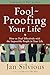 Foolproofing Your Life: How to Deal Effectively with the Impossible People in Your Life