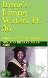 3655 ash st  Irene\'s Living Waters Pt. 36: Minister Irene\'s Devotionals (Irene\'s Living Waters Series) (English Edition)
