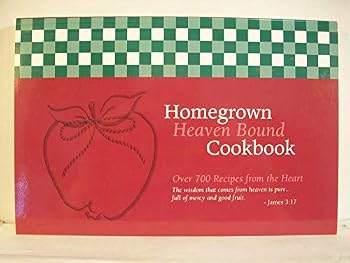 Paperback Homegrown Heaven Bound Cookbook Book