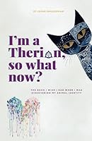 I'm a Therian, So What Now?: The book I wish I had when I was discovering my animal identity B0DL4HWDB7 Book Cover