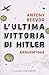 Produktbild L'ultima vittoria di Hitler. Arnhem 1944 (Saggi stranieri)