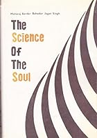 The Science of the Soul, Consisting of Discourses and Excerpts From Letters B0032REIQK Book Cover