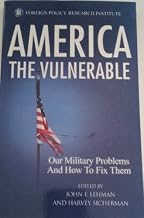 America the Vulnerable : Our Military Problems and How to Fix Them