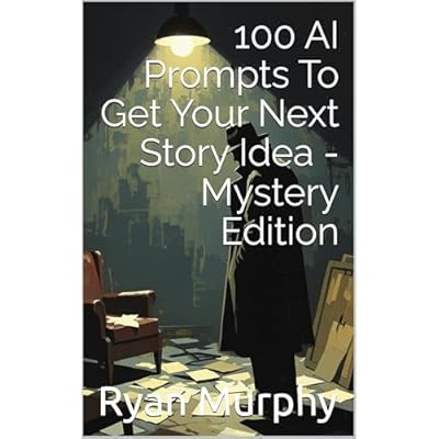 100 AI Prompts To Get Your Next Story Idea - Mystery Edition