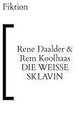 rem koolhaas oma amo  Die weiße Sklavin