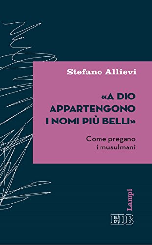 A Dio appartengono i nomi più belli - : Come
