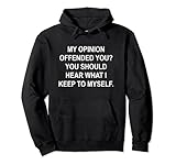 Photo Gallery my opinion offended you funny sarcasm sarcastic sassy saying felpa con cappuccio Photo Gallery my opinion offended you funny sarcasm sarcastic sassy saying felpa con cappuccio