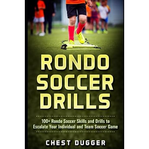 Rondo Soccer Drills: 100+ Rondo Soccer Skills and Drills to Escalate Your Individual and Team Soccer Game Cover