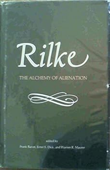 Hardcover Rilke, the Alchemy of Alienation Book