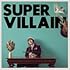BEST ALBUM SUPERVILLAIN(2CD+Blu-ray)