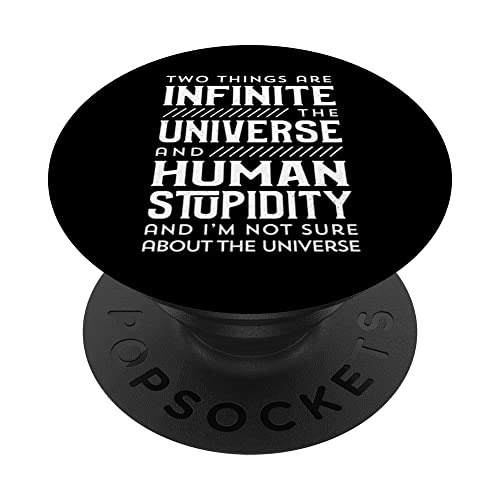 Two Things are Infinite: the Universe and Human Stupidity PopSockets Swappable PopGrip, Black