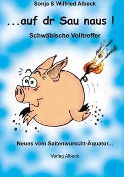Hardcover ...auf dr Sau naus!: Neues vom Saitenwurscht-Äquator [German] Book