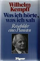 Was ich hörte, was ich sah: Reisebilder eines Pianisten 349210391X Book Cover