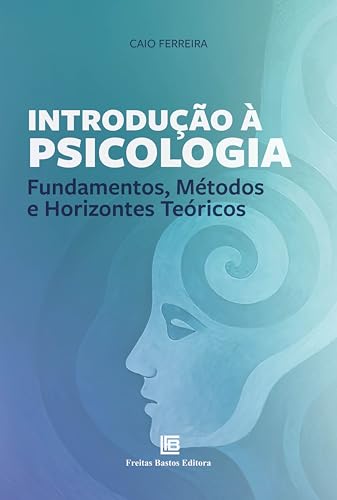 Introdução à Psicologia: Fundamentos, Métodos e Horizontes Teóric...