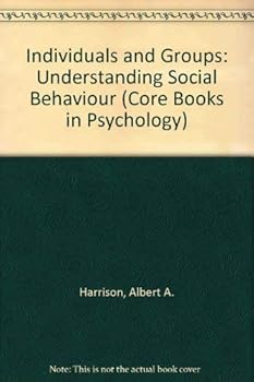 Hardcover Individuals and groups: Understanding social behavior (Core books in psychology series) Book