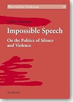 Impossible Speech: On the Politics of Silence and Violence 3896654020 Book Cover