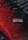  Michele Cossyro. Black holes. Catalogo della mostra (Roma, 2 marzo-24 marzo 2016). Ediz. italiana e inglese