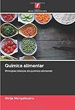  Química alimentar: Princípios básicos da química alimentar