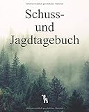  Schuss- und Jagdtagebuch: Für Jäger