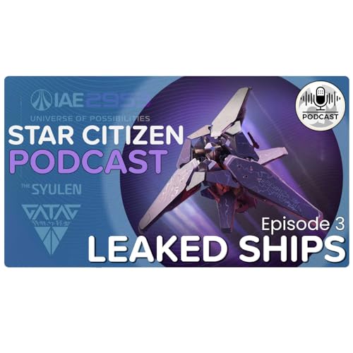 Leaked Ships, Lifetime Insurance and FOMO - Star Citizen Podcast Episode 3 Podcast Por  arte de portada