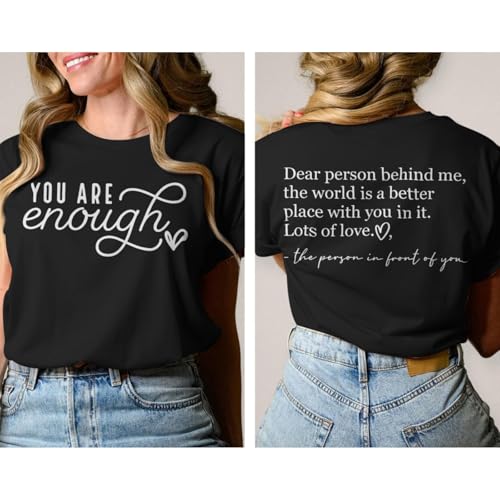 You are Enough Dear Person Behind Me Shirt Women Mental Health Matters Inspirational Tshirts Positive Tees Tops4