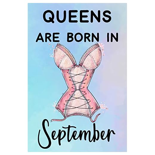 Queens Are Born In September: Amazing Happy Birthday Gift Notebook: Funny Sexy Women Lingerie Journal Diary for Girls and Women (Alternative Happy Birthday Cards)